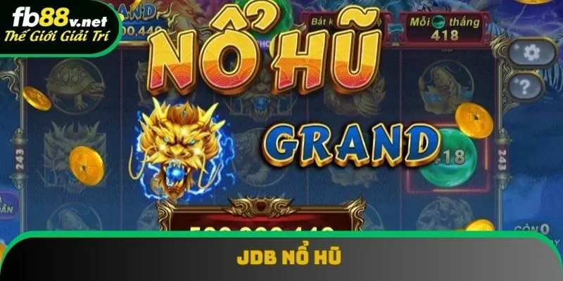 JDB Nổ Hũ - Bước Đệm Cho Bạn Đến Những Giấc Mơ Lớn Lao